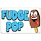 Signmission Fudge Pop Banner Concession Stand Food Truck Single Sided B-Fudge Pop19 - alternate 1
